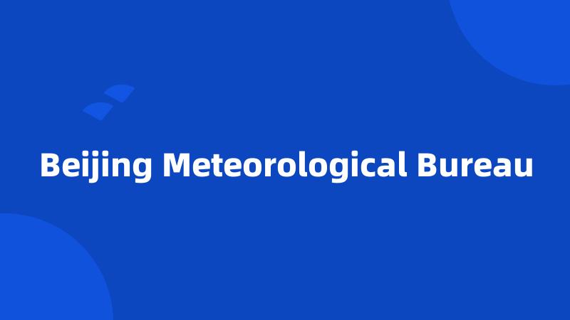 Beijing Meteorological Bureau