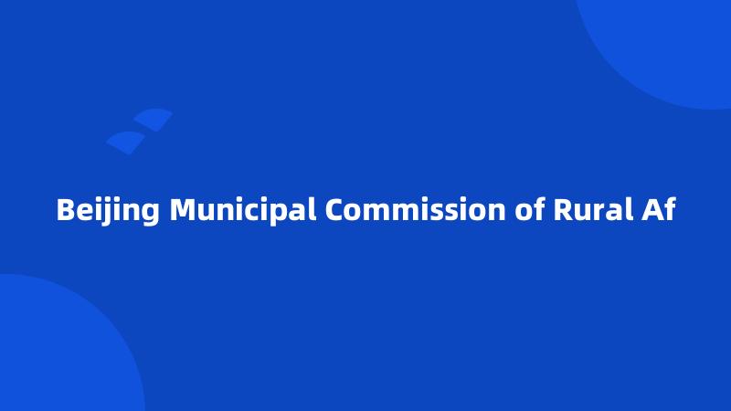 Beijing Municipal Commission of Rural Af