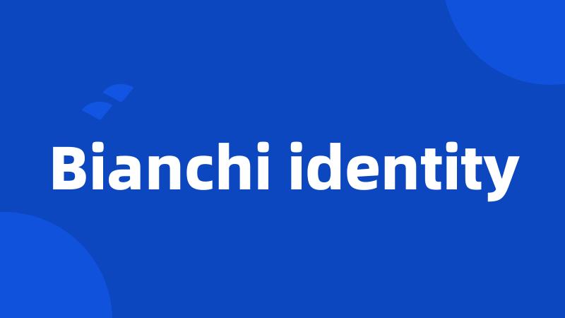 Bianchi identity