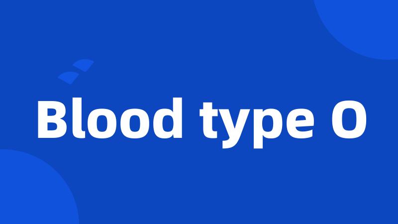 Blood type O