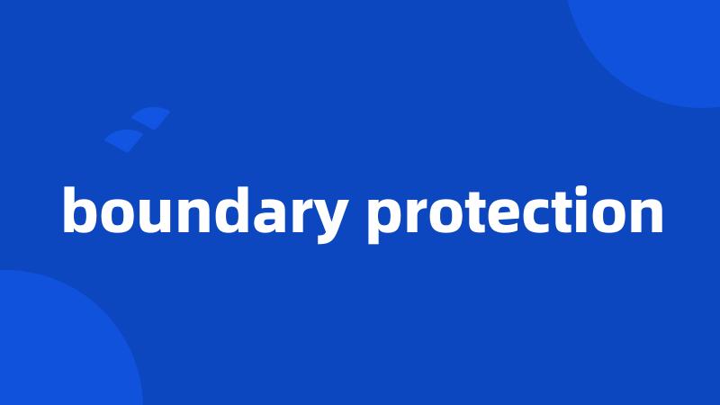 boundary protection