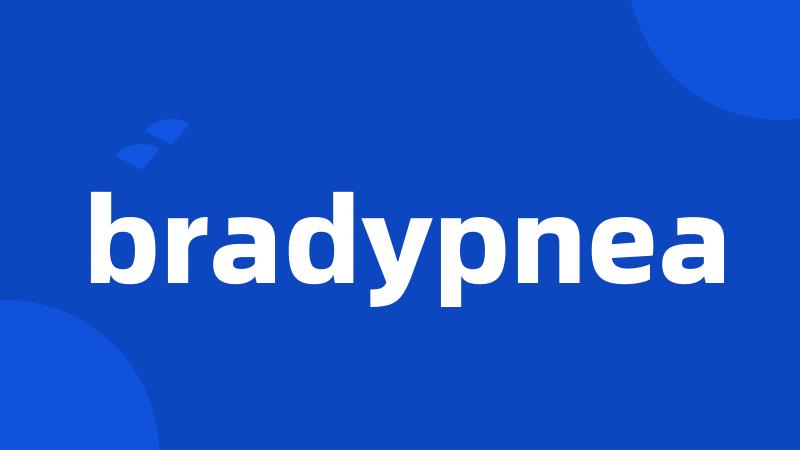 bradypnea