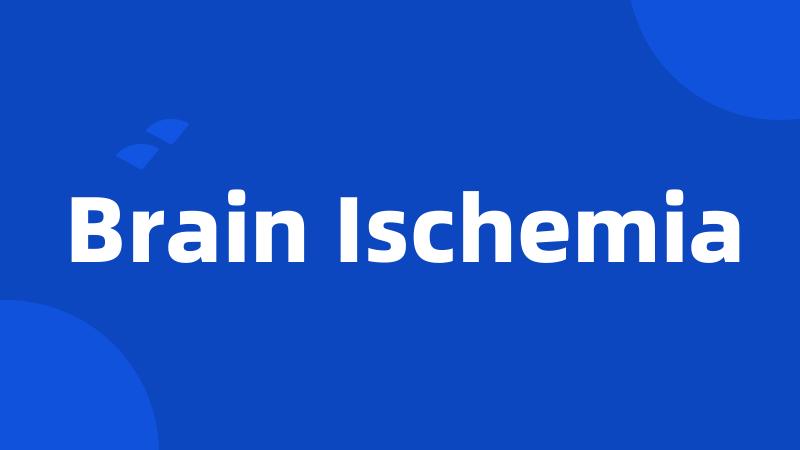 Brain Ischemia
