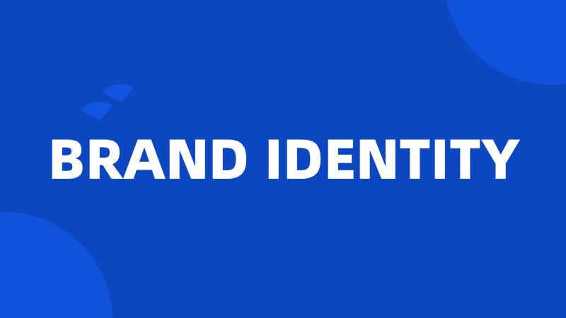 BRAND IDENTITY