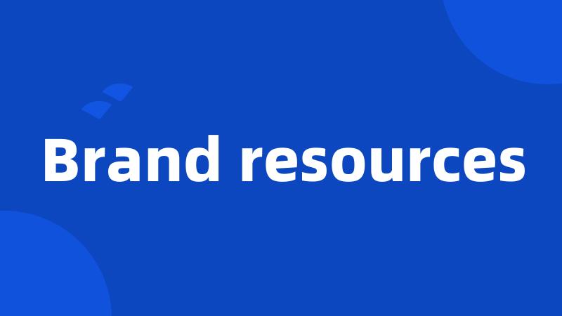 Brand resources