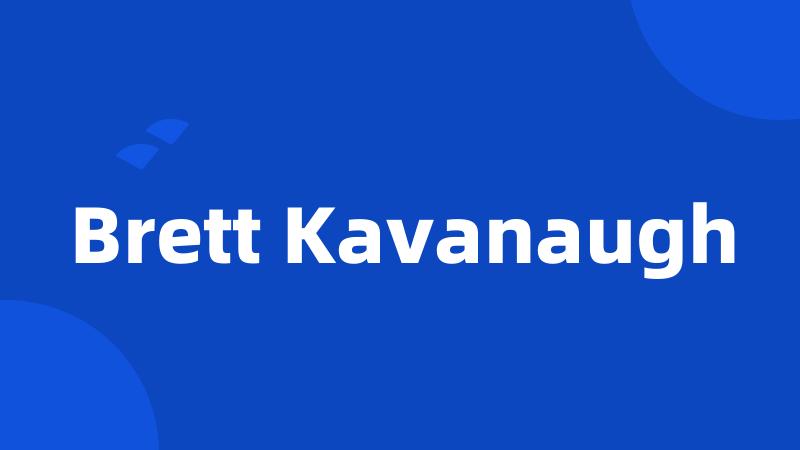 Brett Kavanaugh