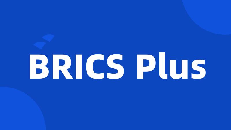BRICS Plus