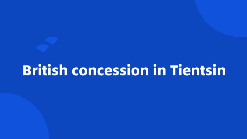 British concession in Tientsin
