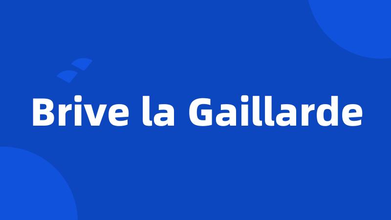 Brive la Gaillarde