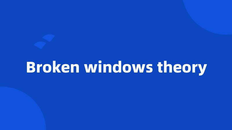 Broken windows theory