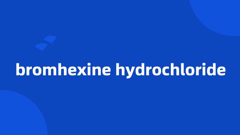 bromhexine hydrochloride
