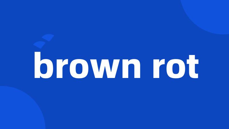 brown rot