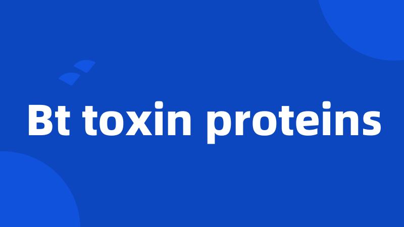 Bt toxin proteins