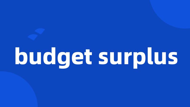 budget surplus