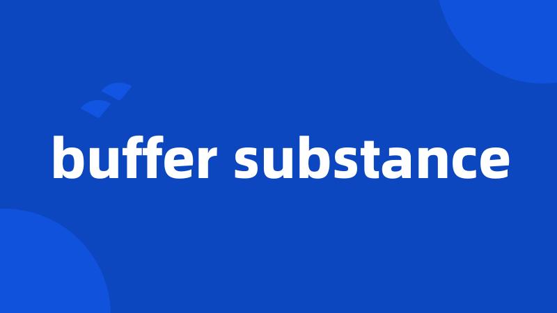 buffer substance