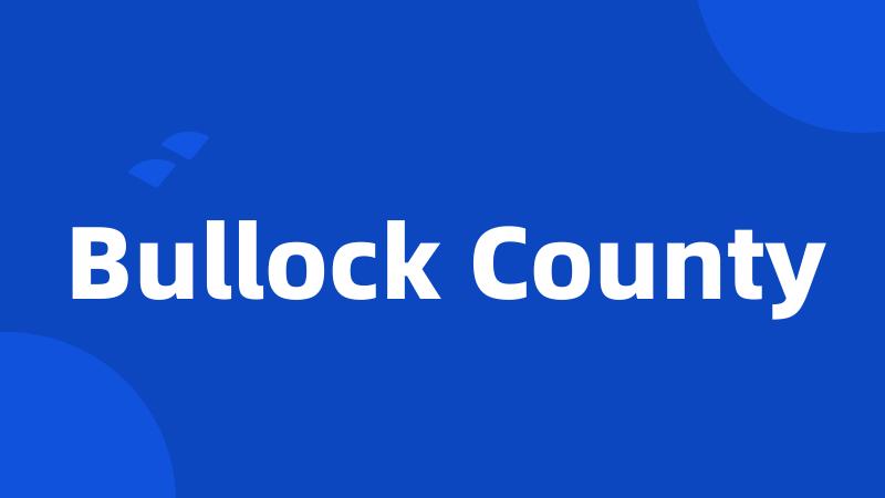 Bullock County