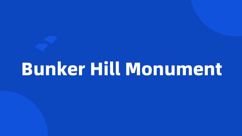 Bunker Hill Monument