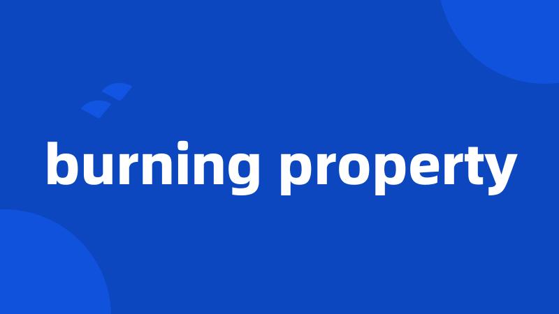 burning property