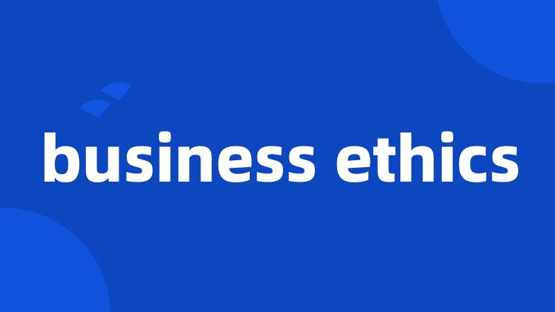 business ethics