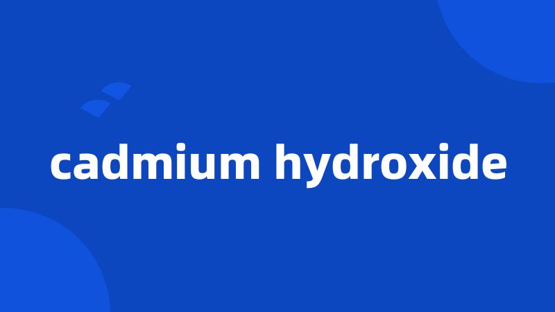 cadmium hydroxide