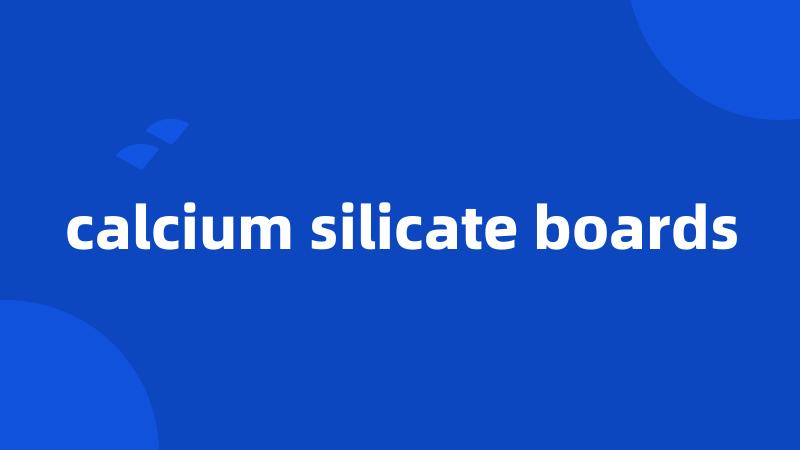 calcium silicate boards