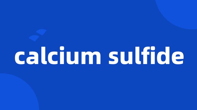 calcium sulfide