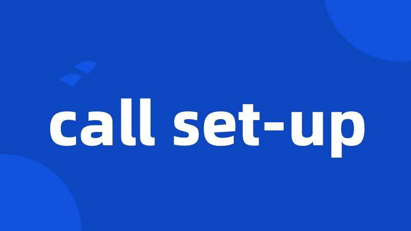 call set-up