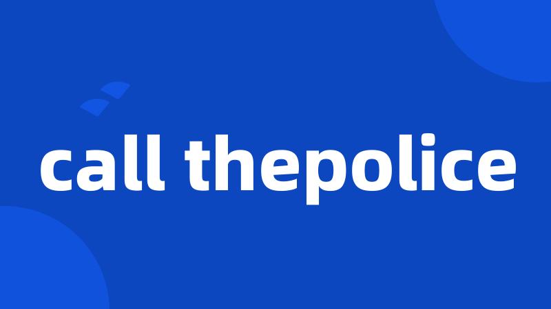 call thepolice
