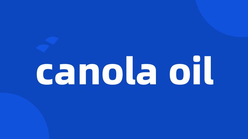 canola oil