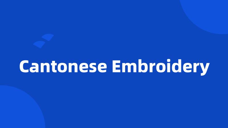 Cantonese Embroidery