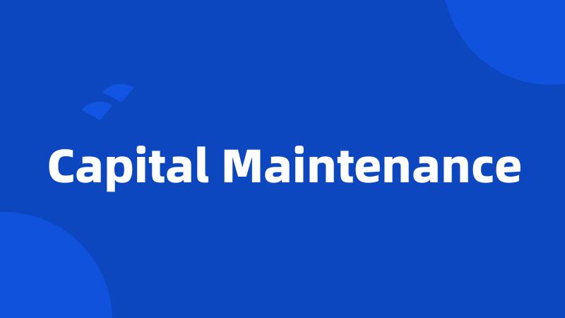 Capital Maintenance