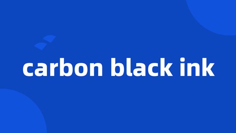 carbon black ink