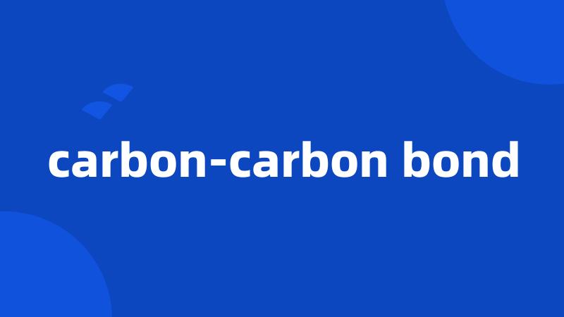 carbon-carbon bond