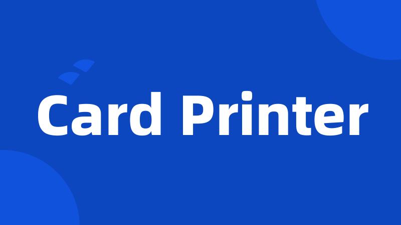 Card Printer