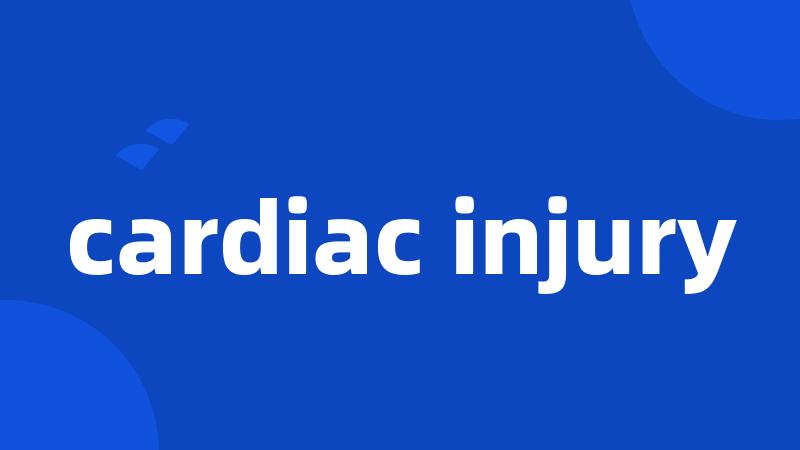 cardiac injury