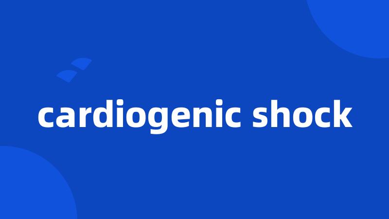 cardiogenic shock