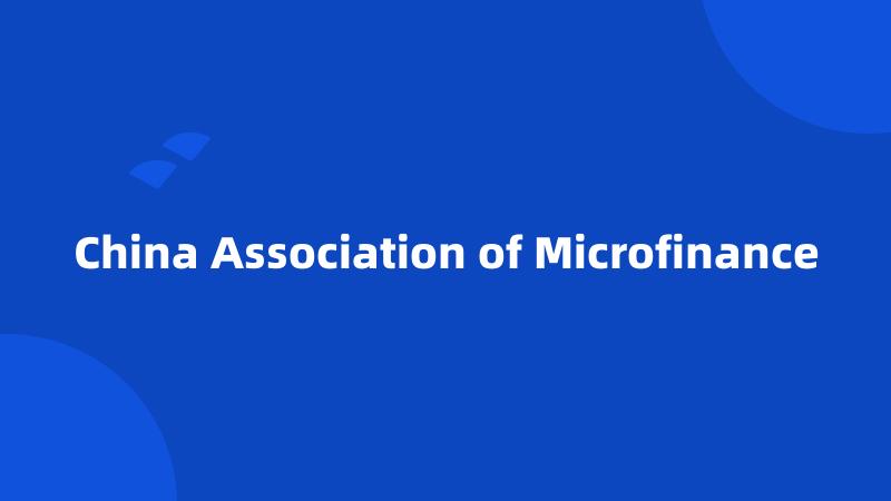 China Association of Microfinance