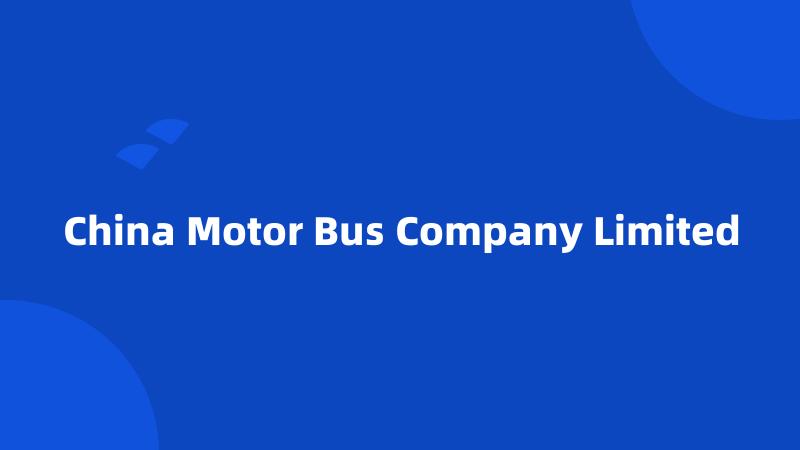 China Motor Bus Company Limited