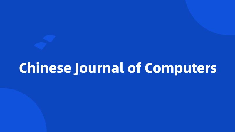 Chinese Journal of Computers