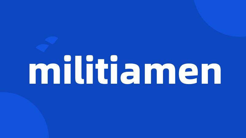 militiamen