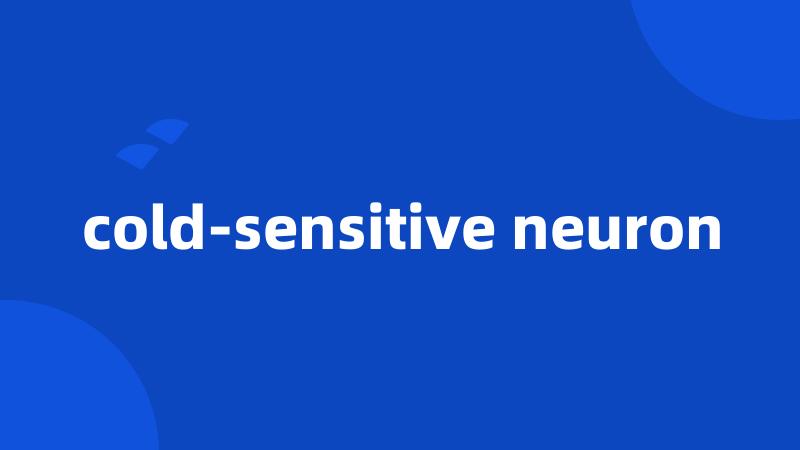cold-sensitive neuron