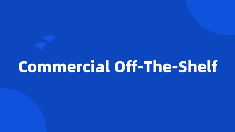 Commercial Off-The-Shelf