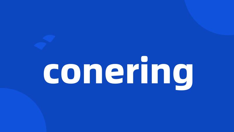 conering