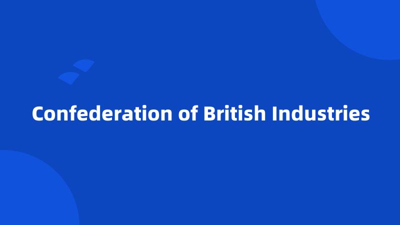 Confederation of British Industries