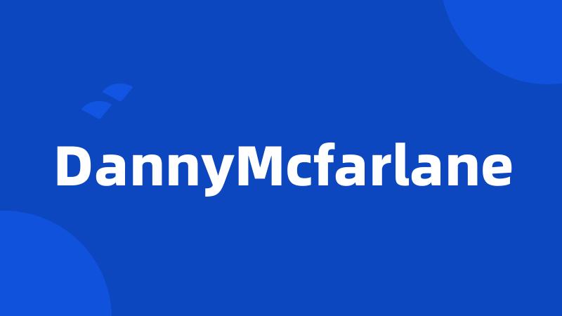 DannyMcfarlane