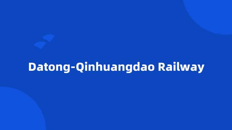 Datong-Qinhuangdao Railway