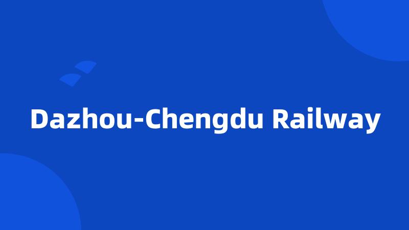 Dazhou-Chengdu Railway