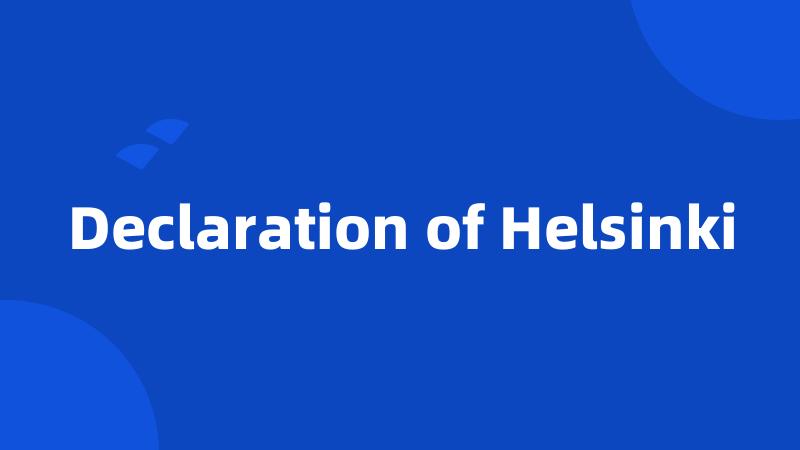 Declaration of Helsinki