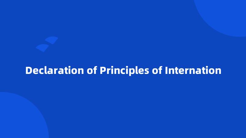 Declaration of Principles of Internation