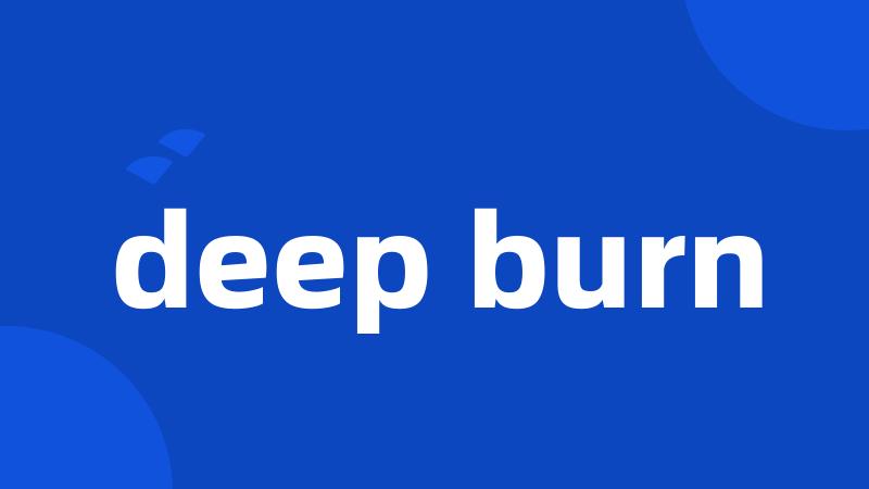 deep burn
